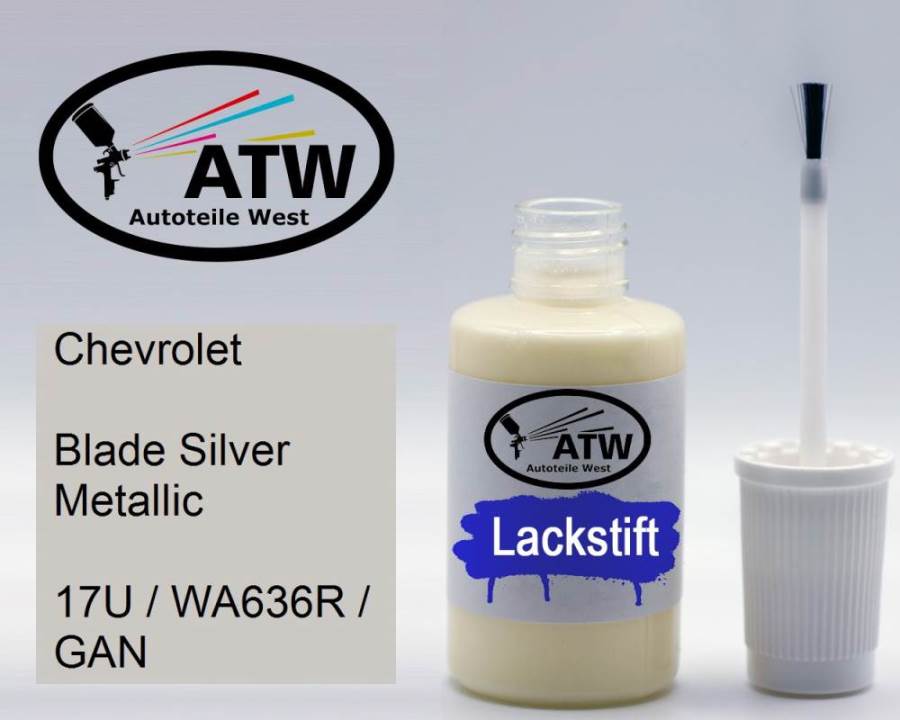 Chevrolet, Blade Silver Metallic, 17U / WA636R / GAN: 20ml Lackstift, von ATW Autoteile West.